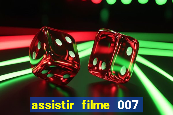 assistir filme 007 cassino royale legendado