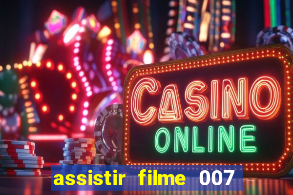 assistir filme 007 cassino royale legendado