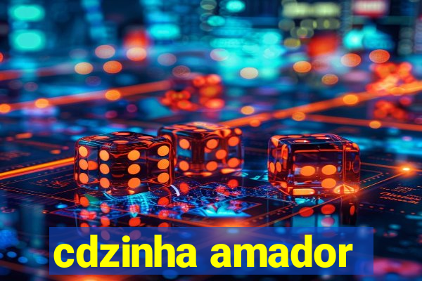 cdzinha amador