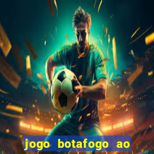 jogo botafogo ao vivo hd