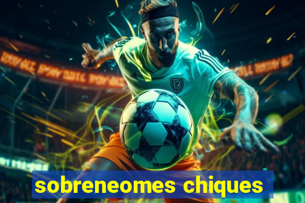 sobreneomes chiques