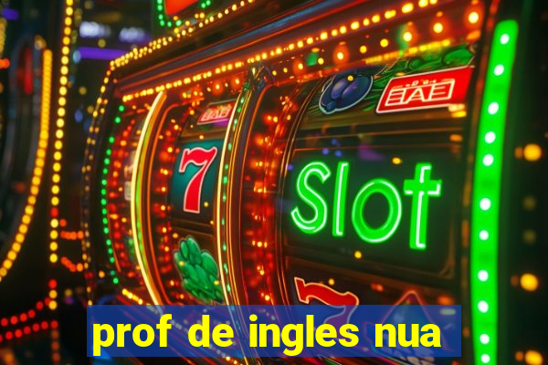 prof de ingles nua