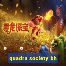 quadra society bh