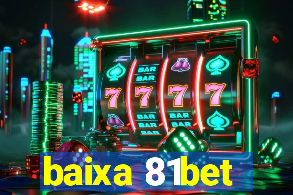 baixa 81bet