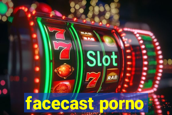 facecast porno