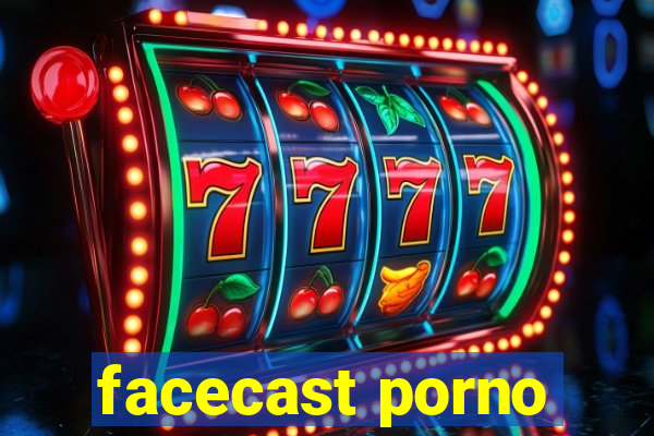 facecast porno