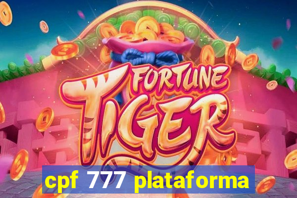 cpf 777 plataforma