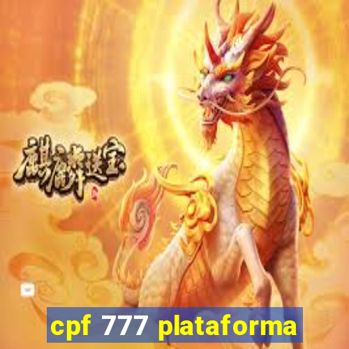 cpf 777 plataforma