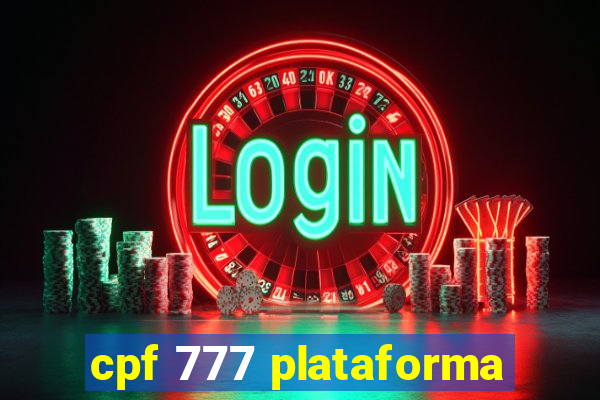 cpf 777 plataforma