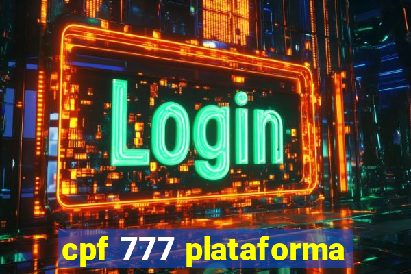 cpf 777 plataforma