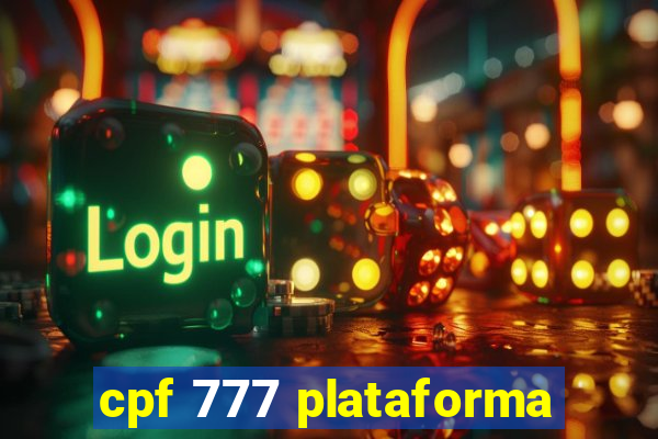 cpf 777 plataforma