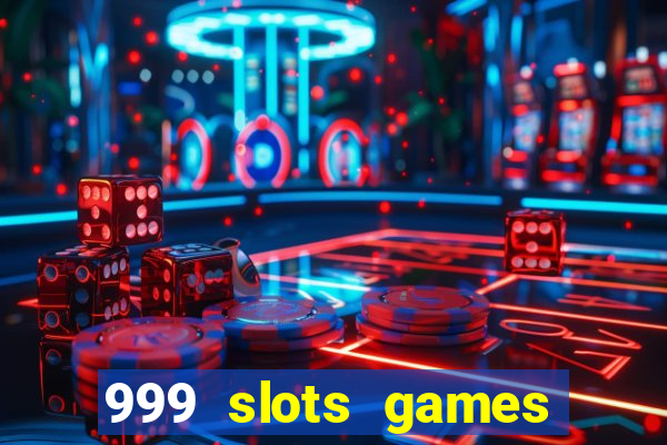 999 slots games download apk