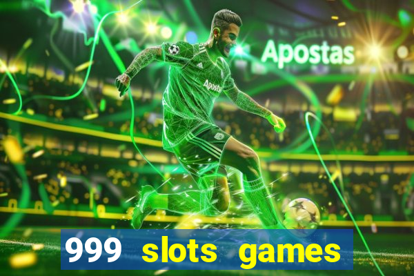 999 slots games download apk