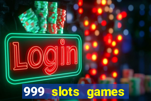 999 slots games download apk