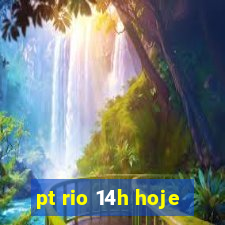 pt rio 14h hoje