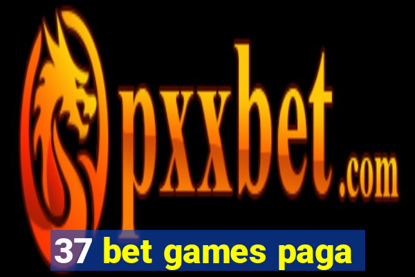 37 bet games paga