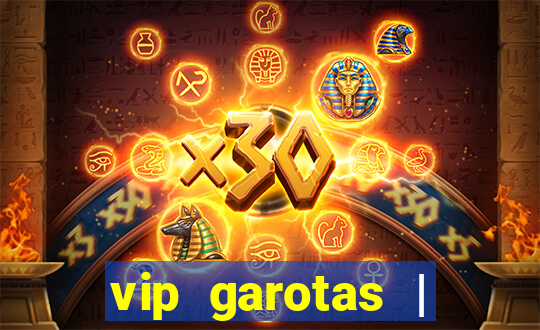 vip garotas | acompanhantes santa maria