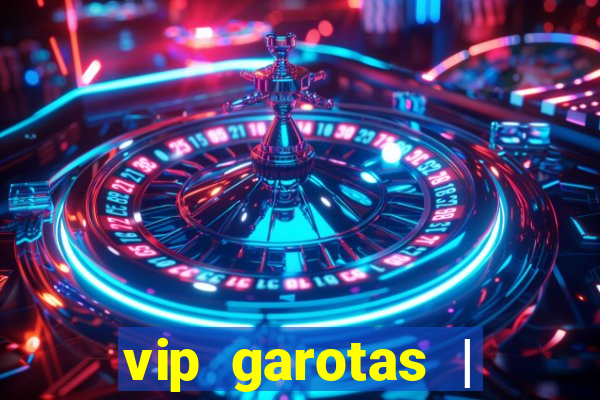 vip garotas | acompanhantes santa maria