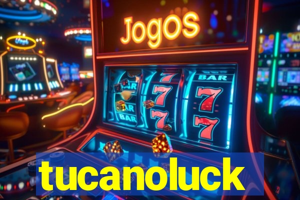 tucanoluck