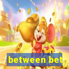 between bet