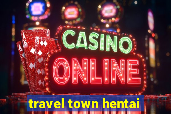 travel town hentai