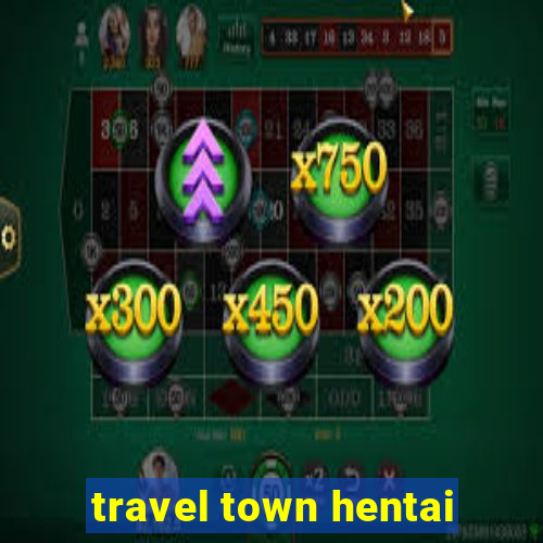 travel town hentai