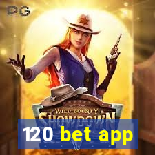 120 bet app