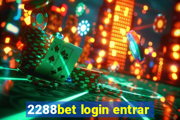 2288bet login entrar