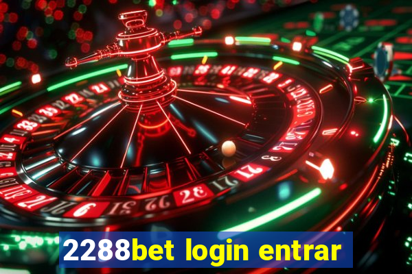 2288bet login entrar