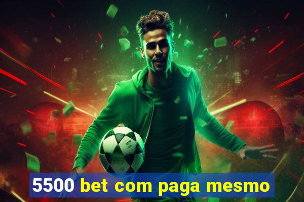 5500 bet com paga mesmo