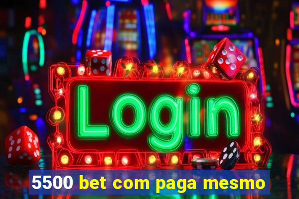 5500 bet com paga mesmo