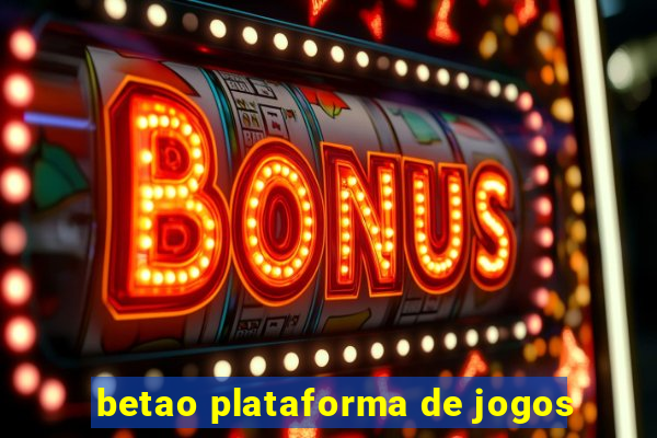 betao plataforma de jogos