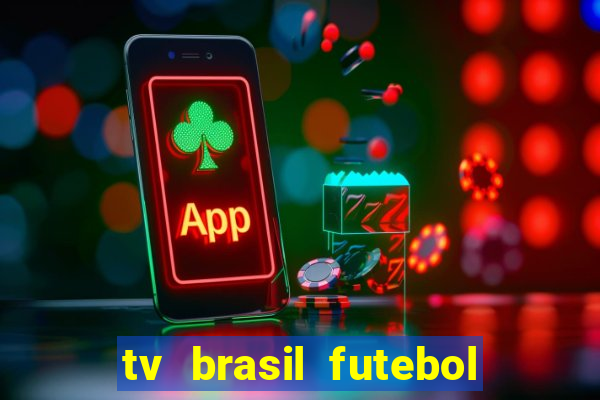 tv brasil futebol da hora