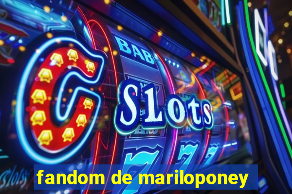 fandom de mariloponey