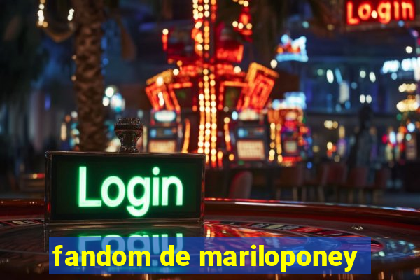 fandom de mariloponey