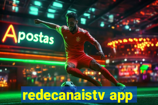 redecanaistv app