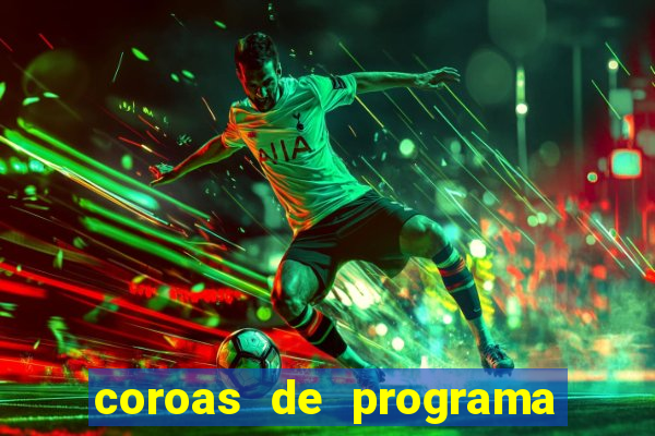 coroas de programa porto alegre