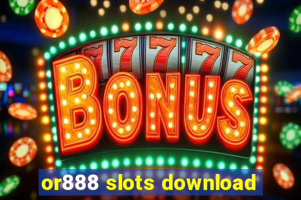 or888 slots download