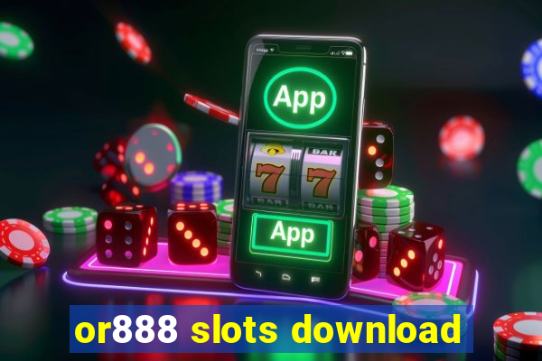 or888 slots download