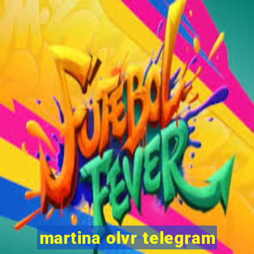 martina olvr telegram