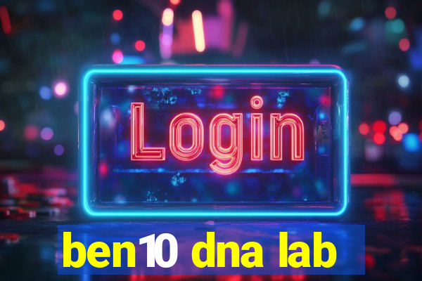 ben10 dna lab