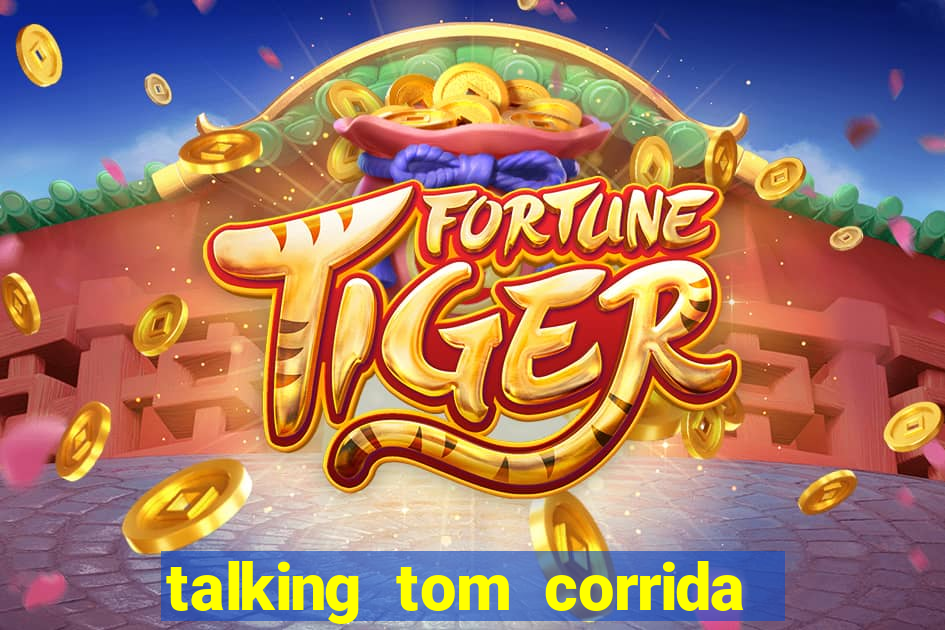 talking tom corrida do ouro dinheiro infinito