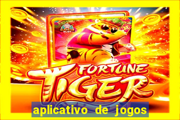 aplicativo de jogos que pagam de verdade