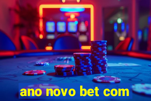 ano novo bet com