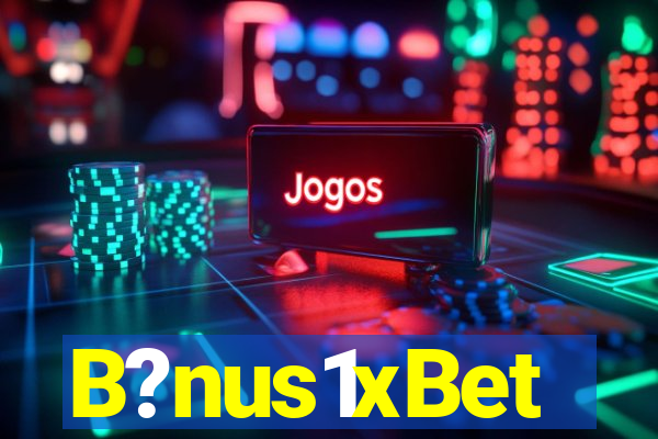 B?nus1xBet