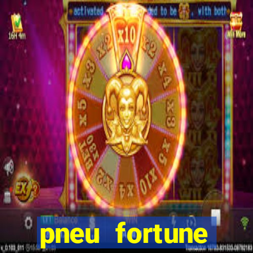 pneu fortune reclame aqui