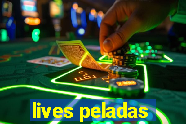 lives peladas