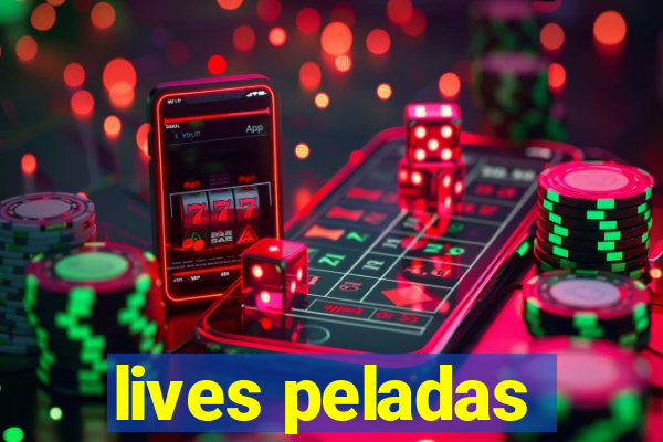 lives peladas