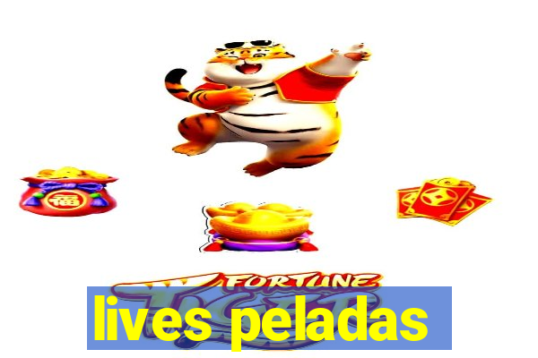 lives peladas