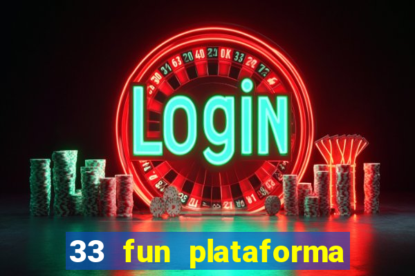 33 fun plataforma de jogos